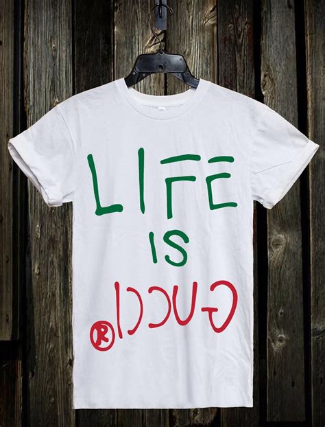 life is gucci t shirt replica|authentic gucci clothing tags.